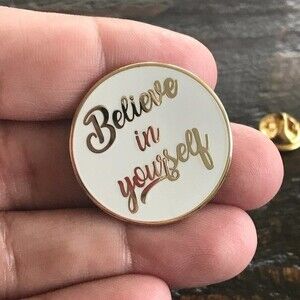 BELIEVE in YOURSELF Collectible Enamel Pin NEW! 839x1